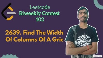 Find the Width of Columns of a Grid ||  leetcode Biweekly 102 || Leetcode Easy