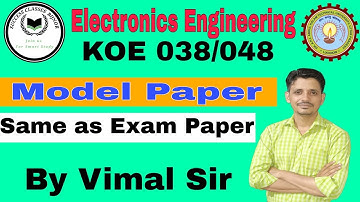 Electronics Engineering model paper || KOE 048 || same as exam paper || Electronics by vimal sir