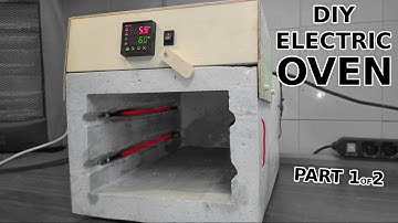 DIY Electric Oven With PID Controller. Part 1 of 2