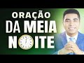 ORAÇÃO DA MEIA-NOITE 🙏 31 DE MARÇO - MADRUGADA DE HOJE