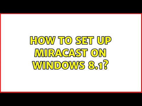 How to set up Miracast on Windows 8.1? (2 Solutions!!)
