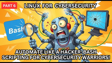 Linux For Cybersecurity (2026) | Part 6: Bash Scripting