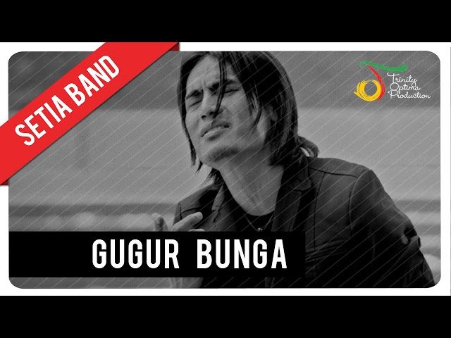 Setia Band - Gugur Bunga | Official Video Clip class=