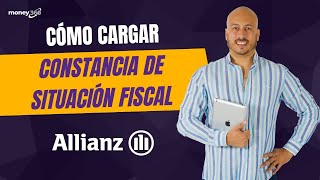 Cómo Cargar tu Constancia de Situación Fiscal en Allianz México | Tutorial Paso a Paso 2025
