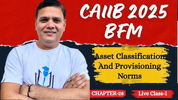 CAIIB 2024 | BFM CH 28 Case Study on Provisioning Norms | CAIIB WITH ASHOK