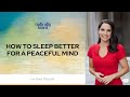 How To Sleep Better For A Peaceful Mind With Diane Macedo