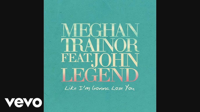 Meghan Trainor Like Im Gonna Lose You Official Audio Ft John Legend