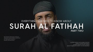 Surah Al-Fatiha Explained in 7+ Hours | Tafsir of Surah Al-Fatiha (2/2) #AMAU