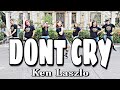 DONT CRY ( Dj Rowel Remix ) - Ken Laszlo | Dance Fitness | Zumba