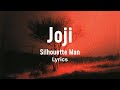 Joji Silhouette Man Lyrics