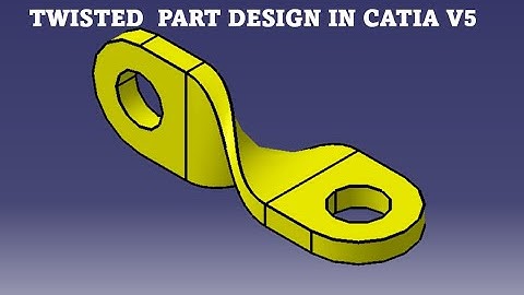 Twisted Part Design Using CATIA V5: Advanced Surfacing Techniques
