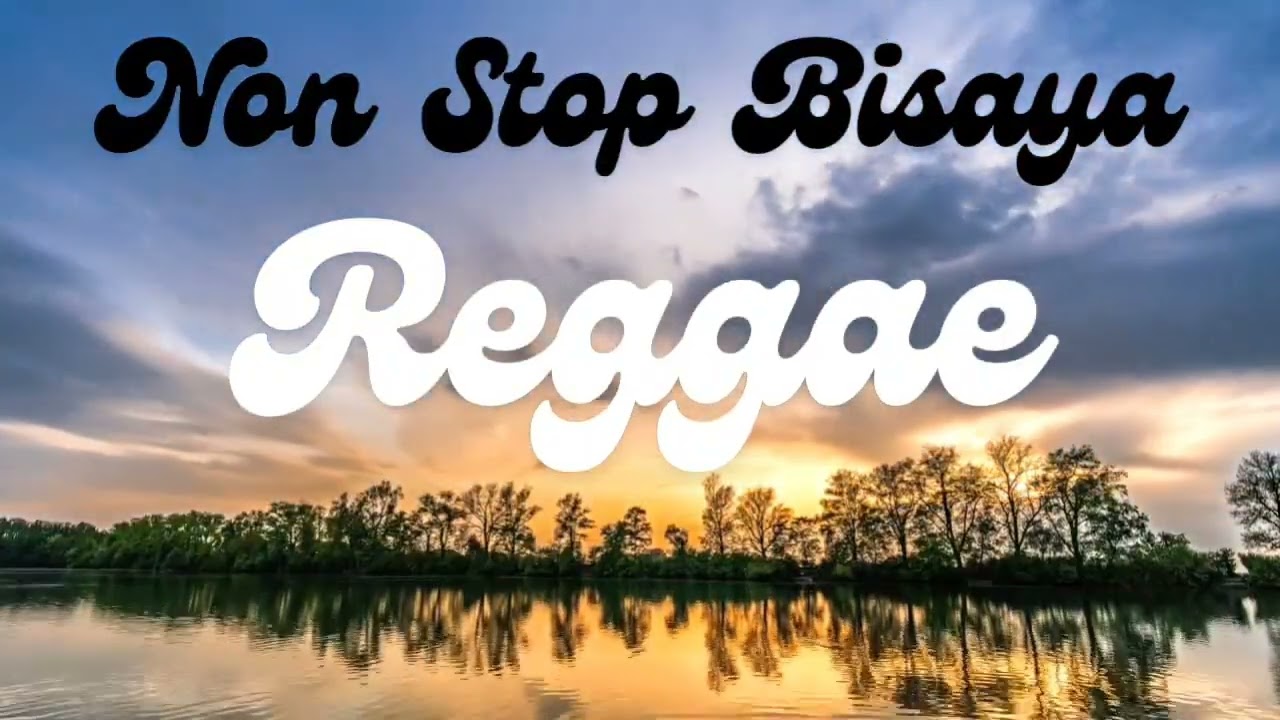 Non Stop Bisaya Reggae