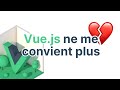 Vuejs ne me convient plus 