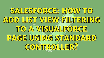 Salesforce: How to add list view filtering to a visualforce page using standard controller?
