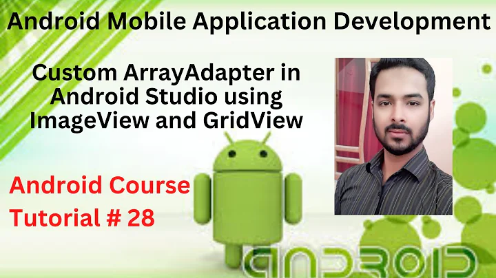 Tutorial 28: Custom ArrayAdapter in Android Studio using ImageView and GridView in Urdu / Hindi