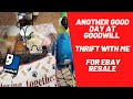 A Good Day at Goodwill - Thrift With Me - for Ebay Resale