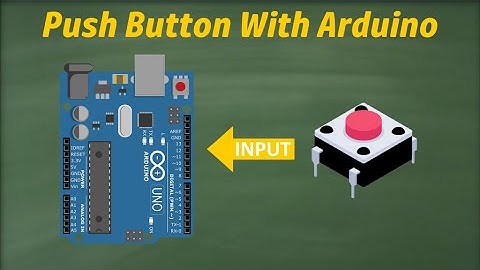 Lesson-6 : How to Use a Push Button with Arduino | digitalRead() Explained