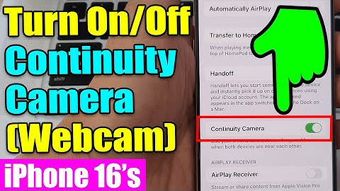 iPhone 16/16 Pro Max: How to Turn On/Off Continuity Camera (Webcam)