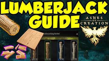 ASHES OF CREATION LUMBERJACKING GUIDE! Best Woodcutting Guide Ashes of Creation Early Access