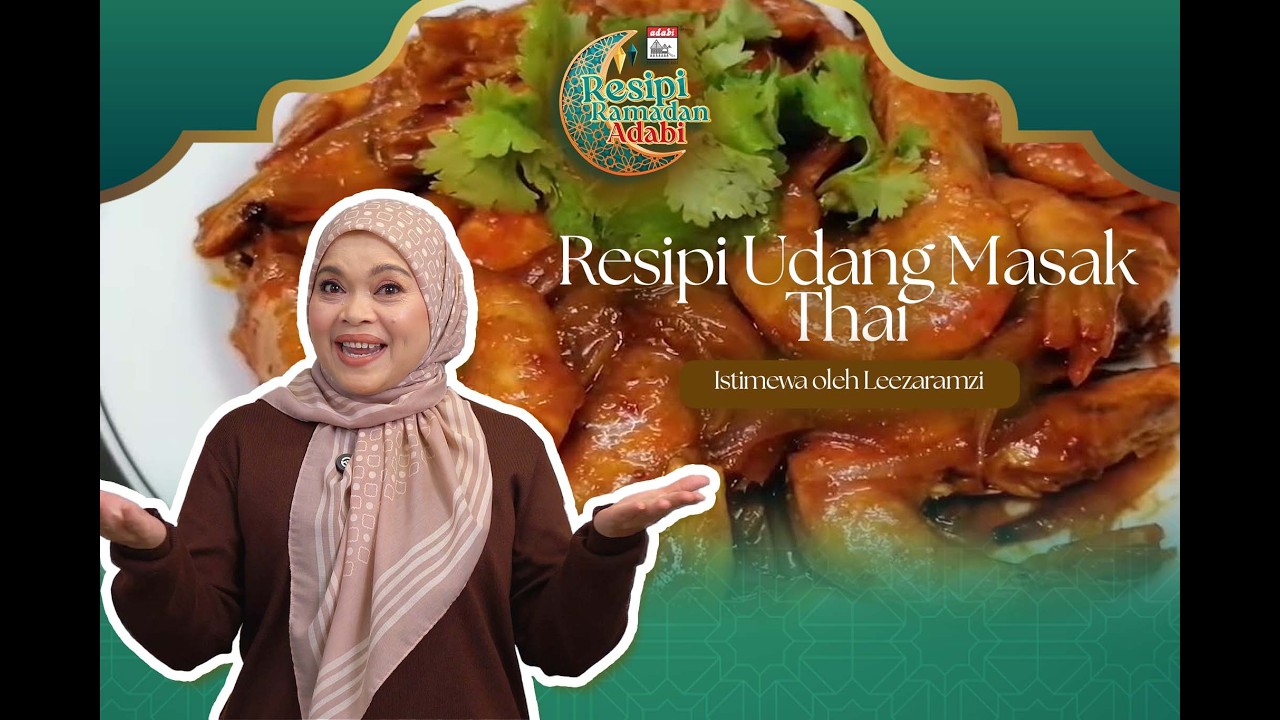 ✨ RESEPI RAMADAN ADABI 2026 | EPISOD 6: UDANG MASAK THAI 🍤🔥