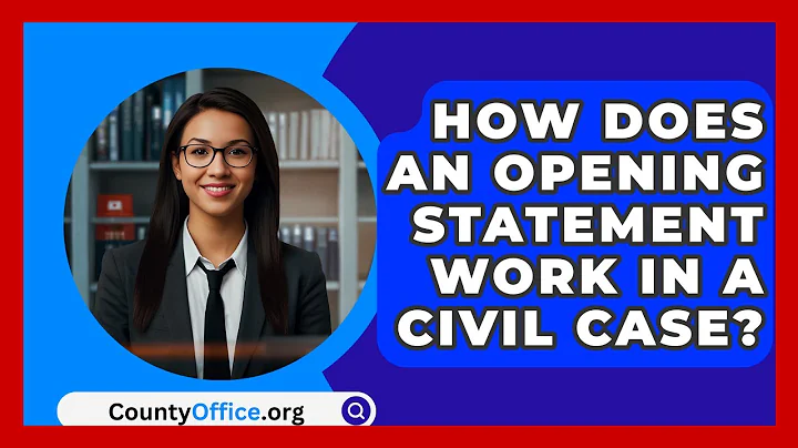 How Does An Opening Statement Work In A Civil Case? - CountyOffice.org