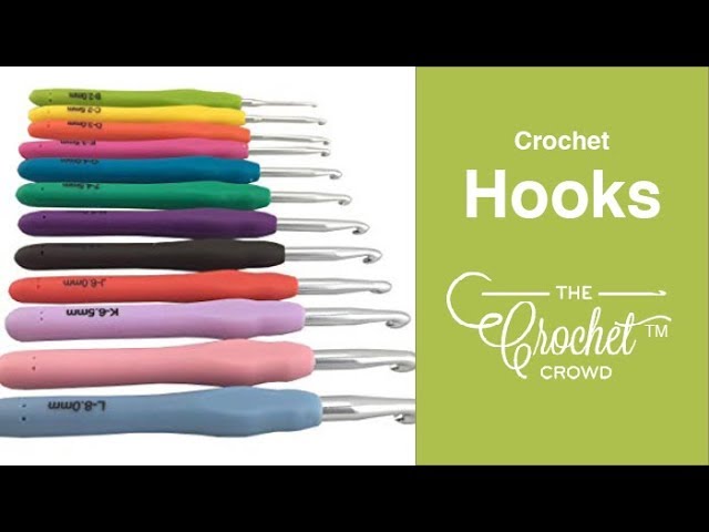 Crochet Hook Sizes & Chart - A Complete Guide