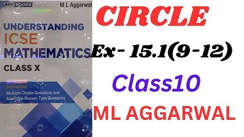 ICSE Class 10 Circles | Exercise 15.1(9-12) Solutions | M.L. Aggarwal | Step-by-Step Explanation!"