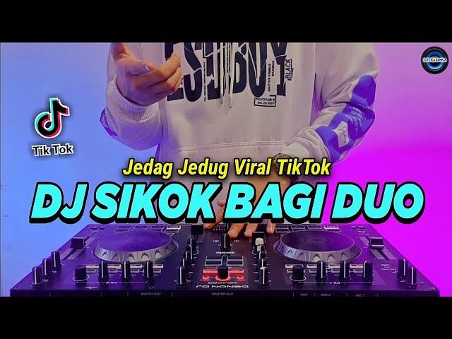 DJ SIKOK BAGI DUO REMIX FULL BASS VIRAL TIKTOK 2022 class=