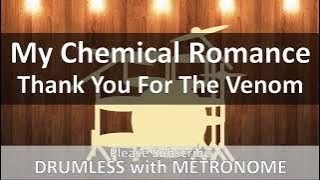 Download lagu My Chemical Romance - Thank You For The Venom (Drumless with Metronome)