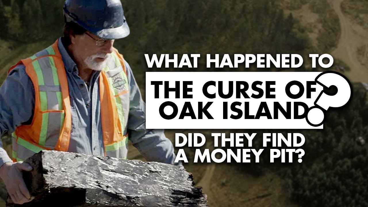 What happened to “The Curse of Oak Island”? Did they find a money pit