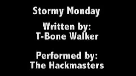 Stormy Monday Performed By The Hackmasters 1990