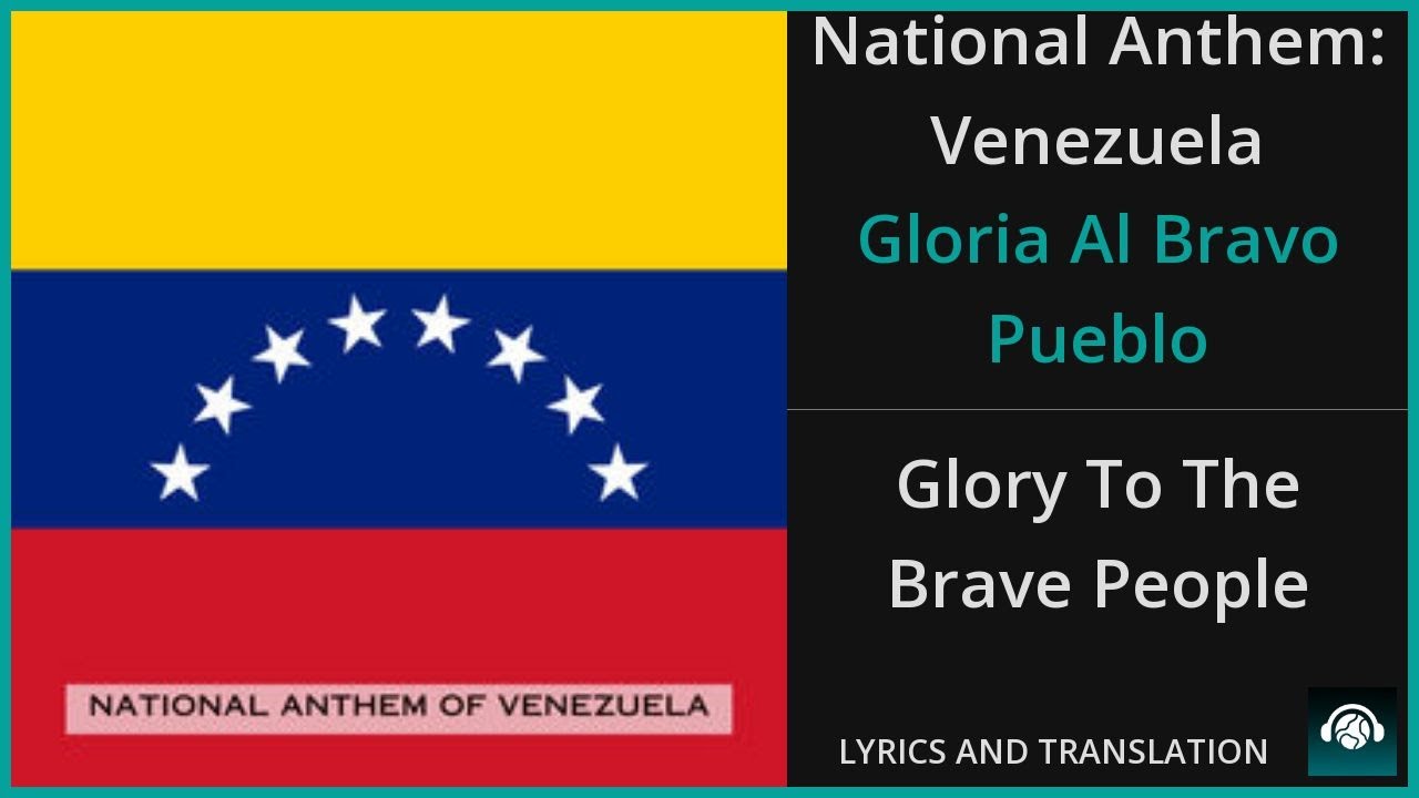 National Anthem Venezuela - Gloria Al Bravo Pueblo Lyrics English Translation - Spanish