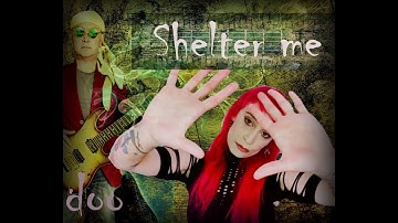 New single, Shelter me. (Official Music Video)