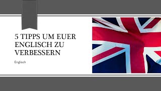 5 Tipps Um Eure Englische Sprache Zu Verbessern