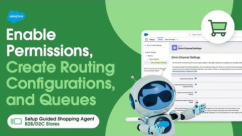 Enable Permissions, Create Routing Configurations, and Queues | Setup Guided Shopping Agent B2B/D2C