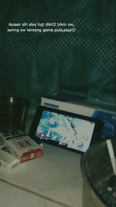 Story wa ml kata kata terbaru | sw anak gamers