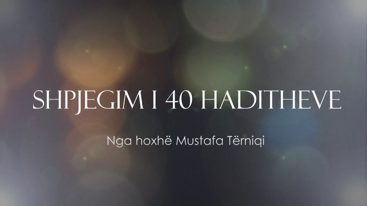 Shpjegimi i 40 haditheve - Syfaqësia - Hoxhë Mustafa Tërniqi