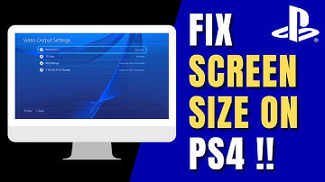 PS4 - How to Fix Screen Size?