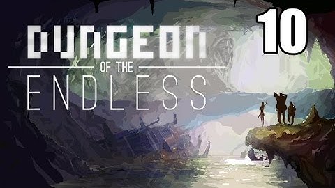 Dungeon of the Endless- Part 10