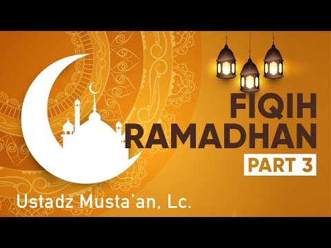 ceramah-agama:-fiqih-ramadhan-(bagian-3)---ustadz-musta'an,-lc.