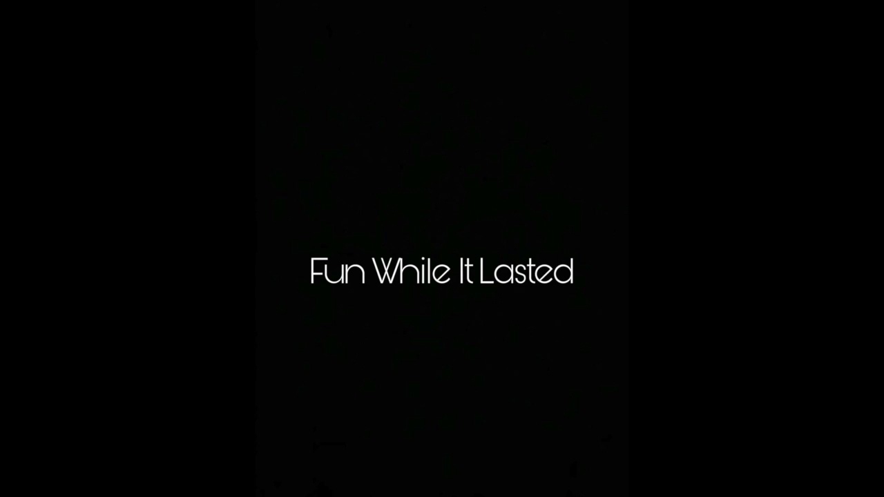 Fun While It Lasted - EP:2 (Full EP)