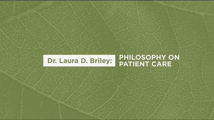 Dr. Laura Briley's Philosophy On Patient Care