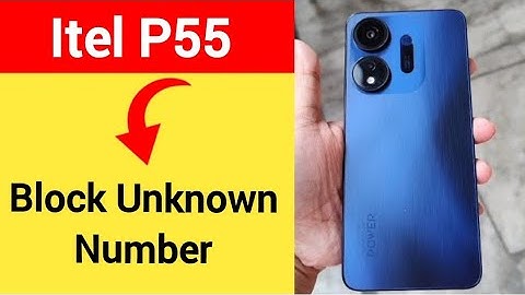 itel P55 me unknown Number Block kaise kare, how to block unknown Number