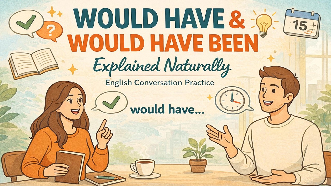 Объяснение фраз «Would Have» и «Would Have Been» в естественном ключе | Английский язык из реальн...
