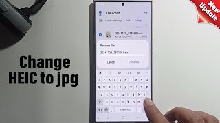 How to change a photo from heic to jpg on Samsung Galaxy S24 Ultra