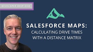 Use Salesforce Maps and a Distance Matrix to Calculate Drive Times Between Locations