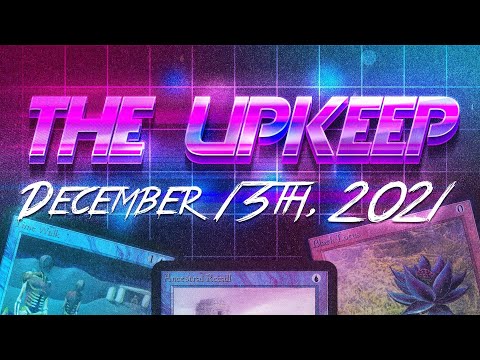 The Upkeep: December 13th, 2021 | Magic the Gathering (MTG) News & Information