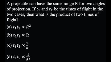 MTS 02 Q30 2  A projectile can have the same range R for two angles of projection. If 𝑡_1 and 𝑡_2 be