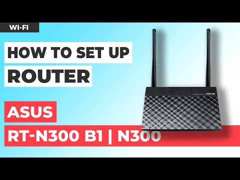 ✅ How to Set Up ASUS RT-N300 B1 | How to Setup ASUS N300 WiFi Router