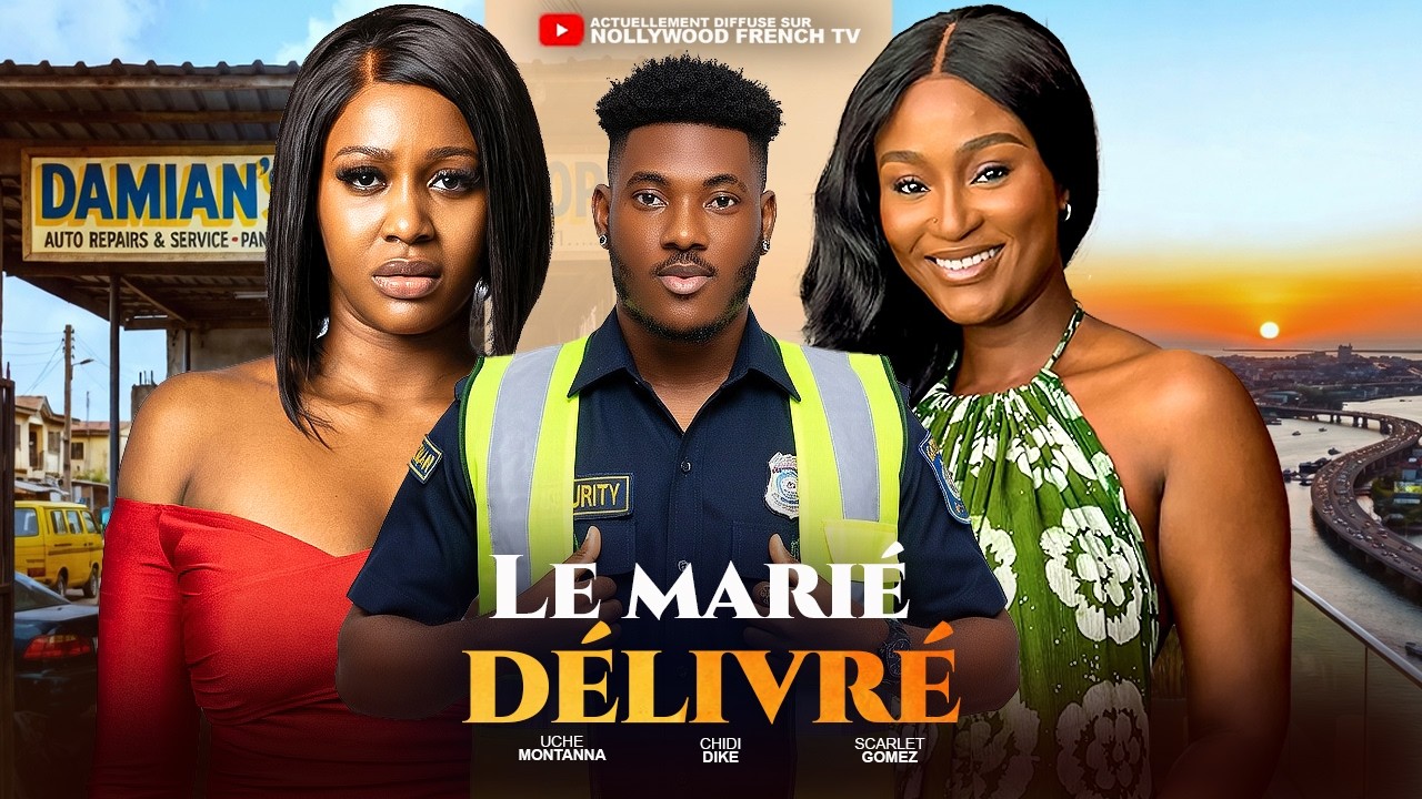 Le marié délivré - 2026 film nigérian en français